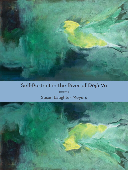Title details for Self-Portrait in the River of Deja Vu by Susan Laughter Meyers - Available